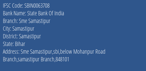 State Bank Of India Sme Samastipur Branch, Branch Code 063708 & IFSC Code Sbin0063708