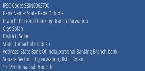State Bank Of India Personal Banking Branch Parwanoo Branch Solan IFSC Code SBIN0063790