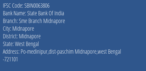 State Bank Of India Sme Branch Midnapore Branch Midnapore IFSC Code SBIN0063806