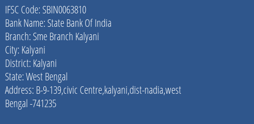 State Bank Of India Sme Branch Kalyani Branch Kalyani IFSC Code SBIN0063810