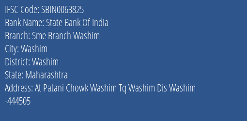 State Bank Of India Sme Branch Washim Branch Washim IFSC Code SBIN0063825