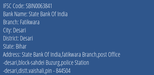 State Bank Of India Fatikwara Branch, Branch Code 063841 & IFSC Code Sbin0063841