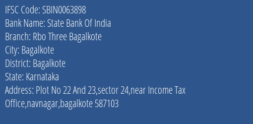 State Bank Of India Rbo Three Bagalkote Branch, Branch Code 063898 & IFSC Code Sbin0063898