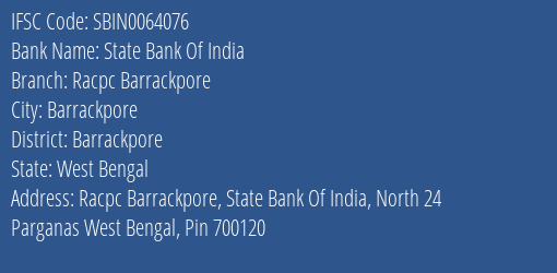 State Bank Of India Racpc Barrackpore Branch Barrackpore IFSC Code SBIN0064076