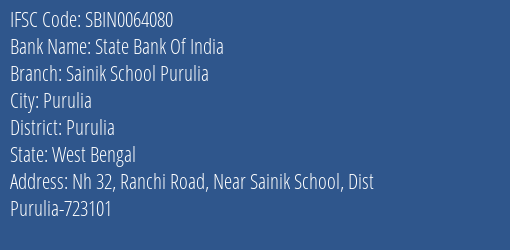 State Bank Of India Sainik School Purulia Branch Purulia IFSC Code SBIN0064080