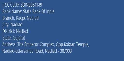 State Bank Of India Racpc Nadiad Branch Nadiad IFSC Code SBIN0064149