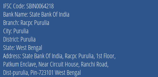 State Bank Of India Racpc Purulia Branch Purulia IFSC Code SBIN0064218