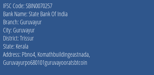 State Bank Of India Guruvayur Branch Trissur IFSC Code SBIN0070257