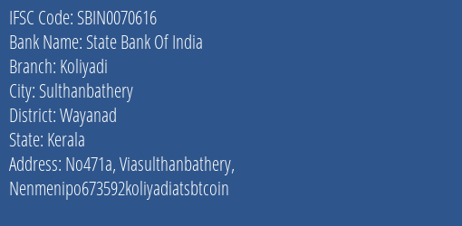 State Bank Of India Koliyadi Branch Wayanad IFSC Code SBIN0070616