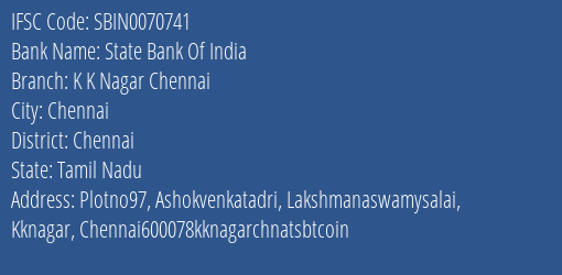 State Bank Of India K K Nagar Chennai Branch, Branch Code 070741 & IFSC Code Sbin0070741