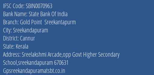 State Bank Of India Gold Point Sreekantapurm Branch Cannur IFSC Code SBIN0070963