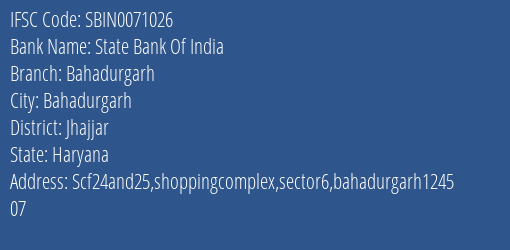 State Bank Of India Bahadurgarh Branch Jhajjar IFSC Code SBIN0071026