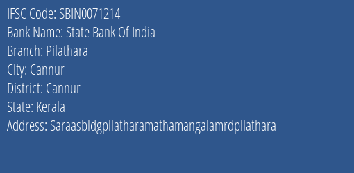 State Bank Of India Pilathara Branch Cannur IFSC Code SBIN0071214