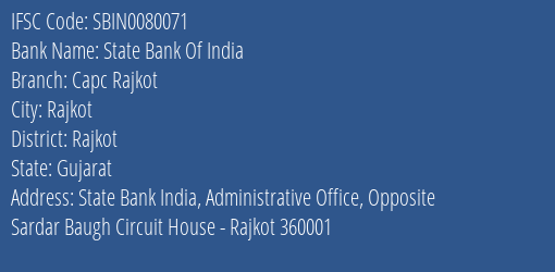 State Bank Of India Capc Rajkot Branch Rajkot IFSC Code SBIN0080071