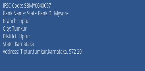 State Bank Of Mysore Tiptur Branch Tiptur IFSC Code SBMY0040097