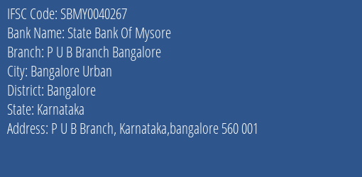 State Bank Of Mysore P U B Branch Bangalore Branch, Branch Code 040267 & IFSC Code Sbmy0040267
