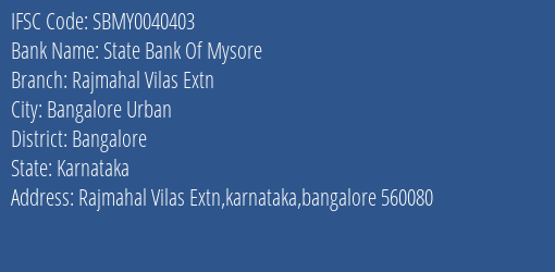 State Bank Of Mysore Rajmahal Vilas Extn Branch, Branch Code 040403 & IFSC Code Sbmy0040403