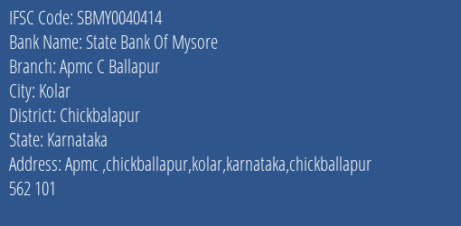 State Bank Of Mysore Apmc C Ballapur Branch Chickbalapur IFSC Code SBMY0040414