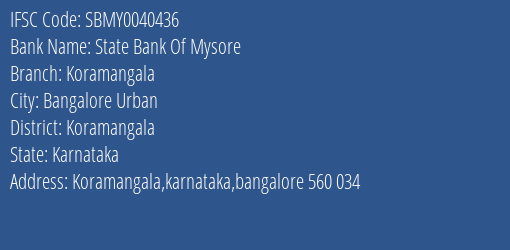 State Bank Of Mysore Koramangala Branch Koramangala IFSC Code SBMY0040436