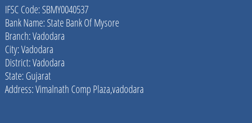 State Bank Of Mysore Vadodara Branch, Branch Code 040537 & IFSC Code SBMY0040537