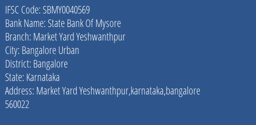 State Bank Of Mysore Market Yard Yeshwanthpur Branch Bangalore IFSC Code SBMY0040569