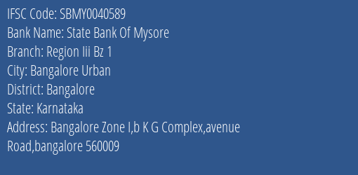 State Bank Of Mysore Region Iii Bz 1 Branch Bangalore IFSC Code SBMY0040589