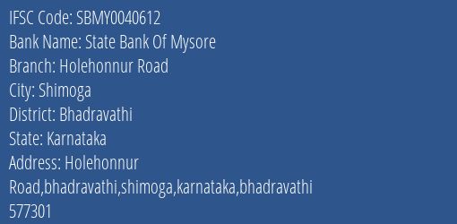 State Bank Of Mysore Holehonnur Road Branch Bhadravathi IFSC Code SBMY0040612