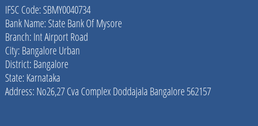 State Bank Of Mysore Int Airport Road Branch, Branch Code 040734 & IFSC Code Sbmy0040734