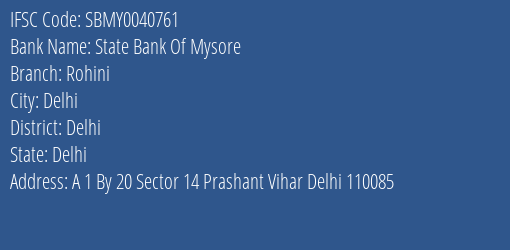 State Bank Of Mysore Rohini Branch Delhi IFSC Code SBMY0040761