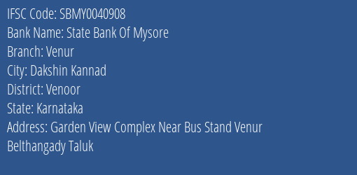 State Bank Of Mysore Venur Branch Venoor IFSC Code SBMY0040908