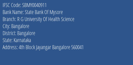 State Bank Of Mysore R G University Of Health Science Branch, Branch Code 040911 & IFSC Code Sbmy0040911