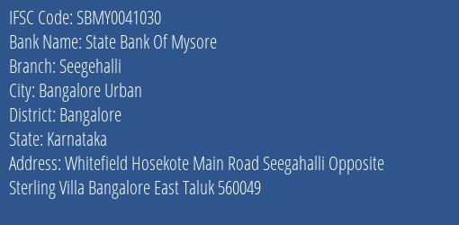 State Bank Of Mysore Seegehalli Branch Bangalore IFSC Code SBMY0041030
