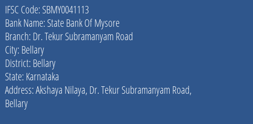 State Bank Of Mysore Dr. Tekur Subramanyam Road Branch Bellary IFSC Code SBMY0041113