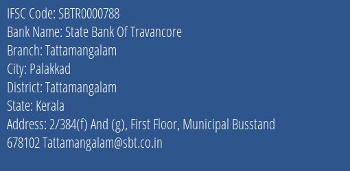 State Bank Of Travancore Tattamangalam Branch Tattamangalam IFSC Code SBTR0000788