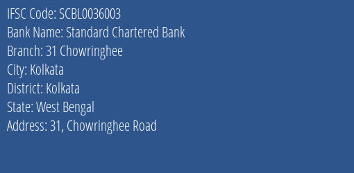 Standard Chartered Bank 31 Chowringhee Branch Kolkata IFSC Code SCBL0036003