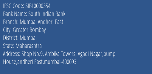 South Indian Bank Mumbai Andheri East Branch Mumbai IFSC Code SIBL0000354