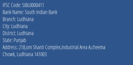 South Indian Bank Ludhiana Branch, Branch Code 000411 & IFSC Code SIBL0000411