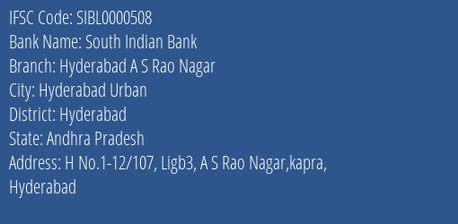 South Indian Bank Hyderabad A S Rao Nagar Branch Hyderabad IFSC Code SIBL0000508