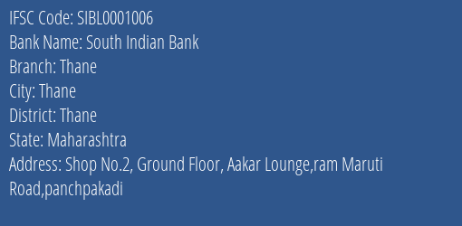 South Indian Bank Thane Branch Thane IFSC Code SIBL0001006