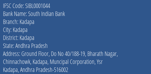 South Indian Bank Kadapa Branch Kadapa IFSC Code SIBL0001044