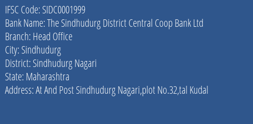 The Sindhudurg District Central Coop Bank Ltd Head Office Branch, Branch Code 001999 & IFSC Code SIDC0001999