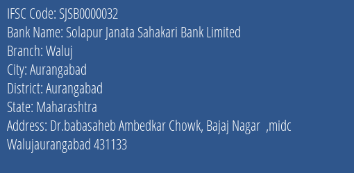 Solapur Janata Sahakari Bank Limited Waluj Branch, Branch Code 000032 & IFSC Code SJSB0000032