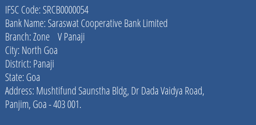 Saraswat Cooperative Bank Limited Zone V Panaji Branch, Branch Code 000054 & IFSC Code SRCB0000054