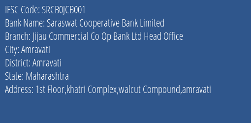 Saraswat Cooperative Bank Limited Jijau Commercial Co Op Bank Ltd Head Office Branch, Branch Code JCB001 & IFSC Code SRCB0JCB001