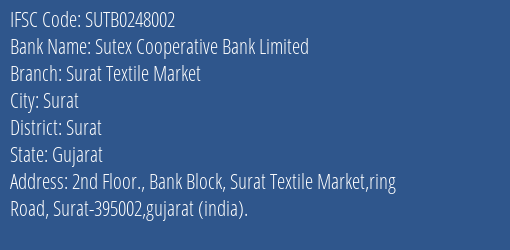 Sutex Cooperative Bank Surat Textile Market Branch Surat IFSC Code SUTB0248002