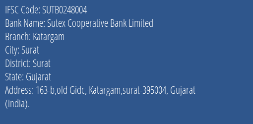 Sutex Cooperative Bank Limited Katargam Branch, Branch Code 248004 & IFSC Code Sutb0248004