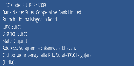 Sutex Cooperative Bank Limited Udhna Magdalla Road Branch, Branch Code 248009 & IFSC Code Sutb0248009