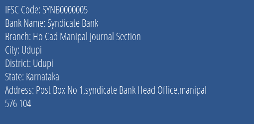 Syndicate Bank Ho Cad Manipal Journal Section Branch Udupi IFSC Code SYNB0000005
