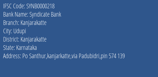 Syndicate Bank Kanjarakatte Branch Kanjarakatte IFSC Code SYNB0000218