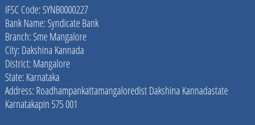 Syndicate Bank Sme Mangalore Branch Mangalore IFSC Code SYNB0000227